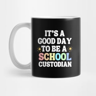 It's A Good Day To Be A School Custodian Mug